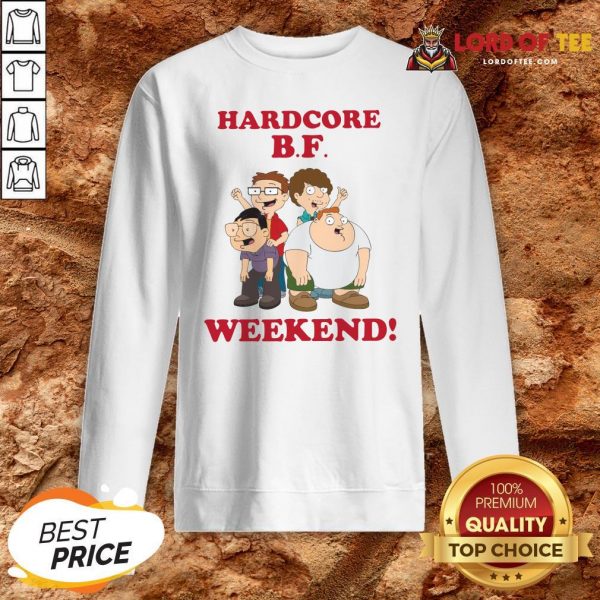 Hardcore B.F Weekend Cartoon Sweatshirt