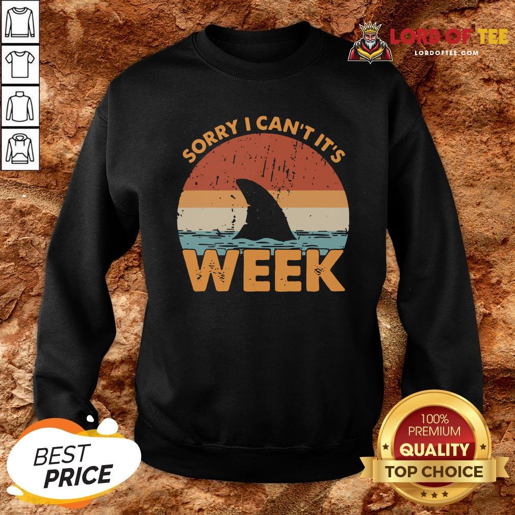 Hot Sorry I Can’t It’s Week Vintage Sweatshirt Design By Lordoftee.com