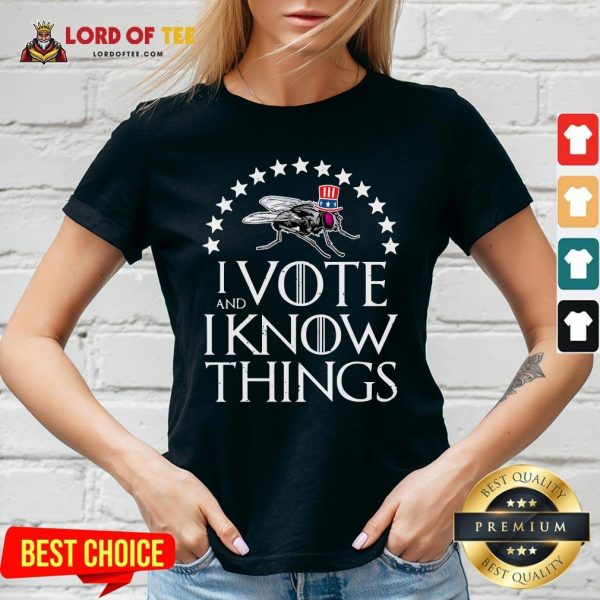 I Vote And I Know Things Uncle Fly Election Novelty T-V-neck