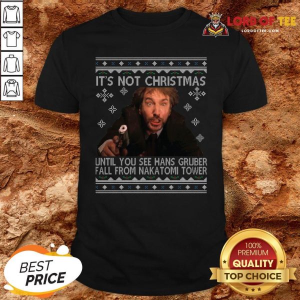 It’s Not Xmas Until Hans Gruber Falls From Nakatomi Plaza Ugly Christmas Sweater Shirt