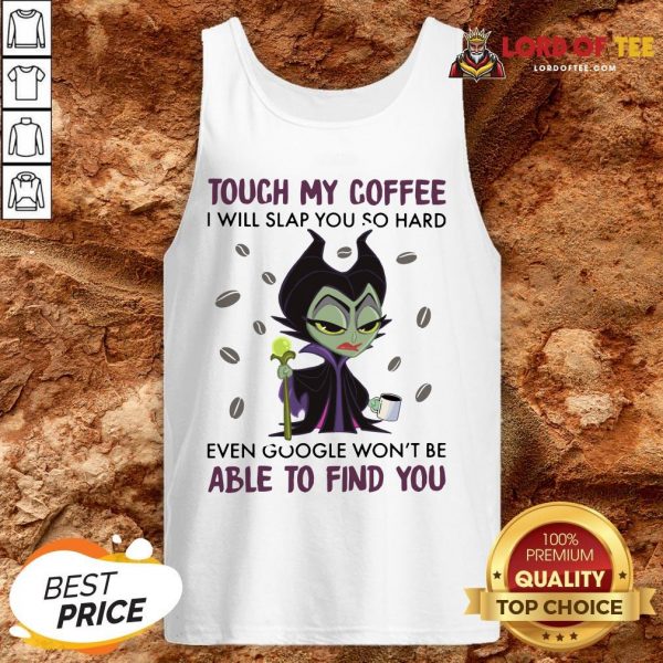 Maleficent Chibi Touch My Coffee I Will Slap You So Hard Even Google Won’t Be Able To Find You Tank Top
