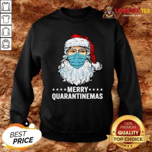 Merry Quarantine Christmas Santa Wearing Mask Funny Gift T-Sweatshirt