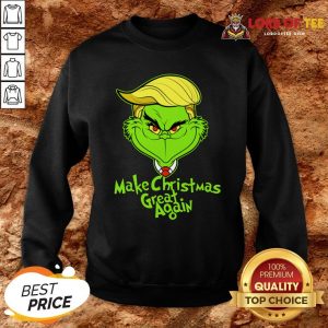 Nice Grinch Trump Make Christmas Great Again Sweatshirt Design By Lordoftee.com