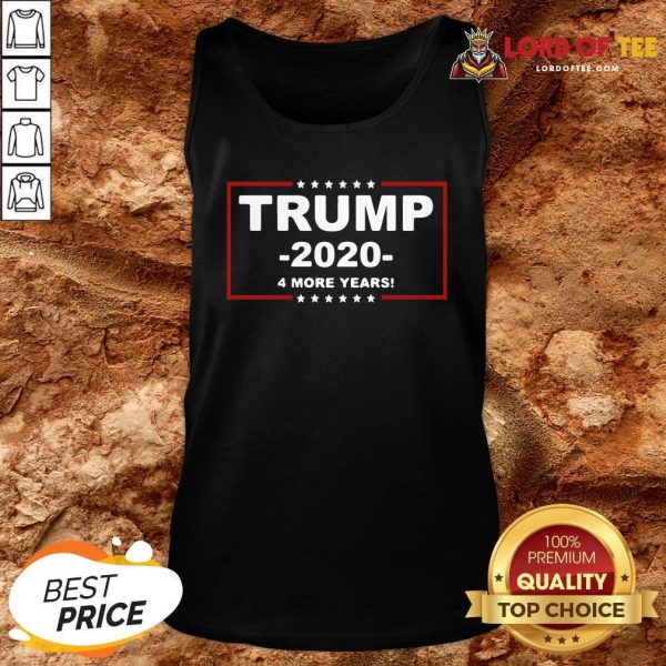 Nice Trump 2020 4 More Years Tank Top Design By Lordoftee.com