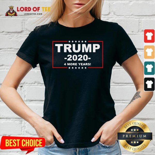 Nice Trump 2020 4 More Years V-neck Design By Lordoftee.com
