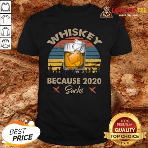 Nice Whiskey Because 2020 Suchs Vintage Shirt Design By Lordoftee.com