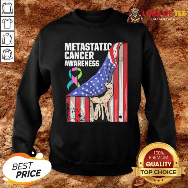 Official Metastatic Cancer Awareness American Flag Sweatshirt