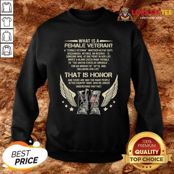 Original What Is A Veteran That Is Honor And There Are Way Too Many People In This Country Today Sweatshirt Design By Lordoftee.com