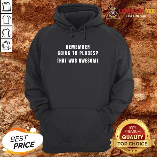 Remember Going to Places Before Quarantine Isolation Life Hoodie