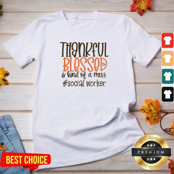 Thankful Blesses And Kind Of A Mess Social Worker HeaThankful Blesses And Kind Of A Mess Social Worker Hearts V-neckrts V-neck