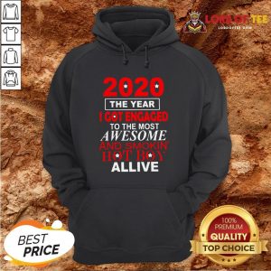 The Year I Got Engaged To The Most Awesome And Smokin’ Hot Boy Alive Hoodie