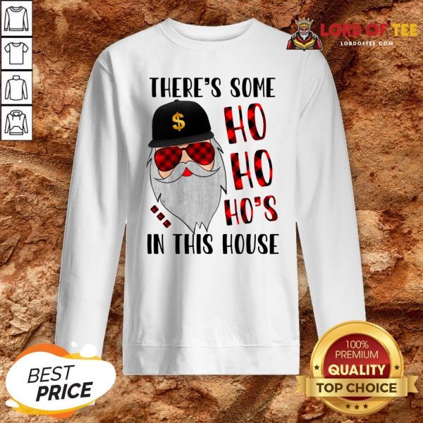 There’s Some Ho In This House Santa Claus Christmas Sweater Sweatshirt
