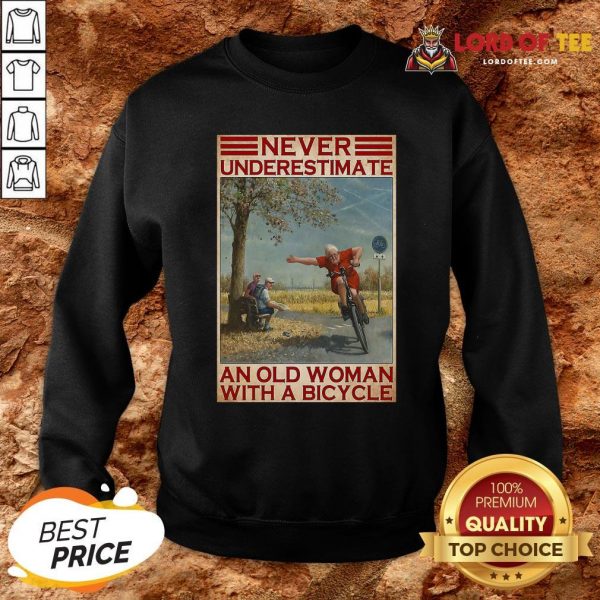 Top Never Underestimate An Old Woman With A Bicycle Porter Sweatshirt Design By Lordoftee.com