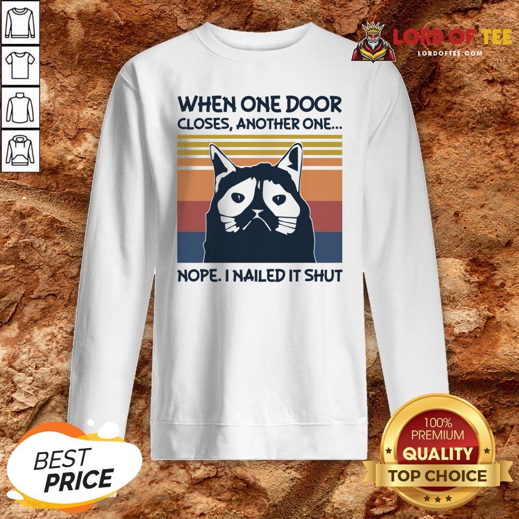 Top When One Door Closes Another One Nope I Nailed It Shut Vintage Sweatshirt Design By Lordoftee.com