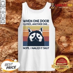 Top When One Door Closes Another One Nope I Nailed It Shut Vintage Tank Top Design By Lordoftee.com