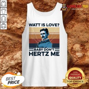 Watt Is Love Baby Don't Hertz Me Vintage Tank Top