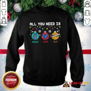All You Need Is Peace Love Fly Merry Christmas SweatShirt