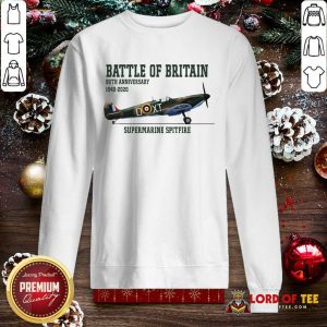 Battle Of Britain 80th Anniversary 1940 2020 Supermarine Spitfire SweatShirt