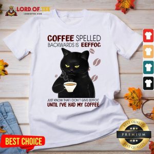 Awesome Black Cat Coffee Spelled Backwards Is Eeffoc Just Know That I Don’t Give Eeffoc Until I’ve Had My Coffee V-neck