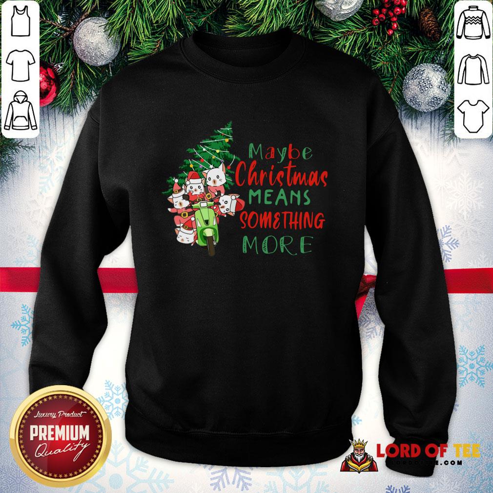 Awesome Cats Tree Maybe Christmas Means Something More SweatShirt