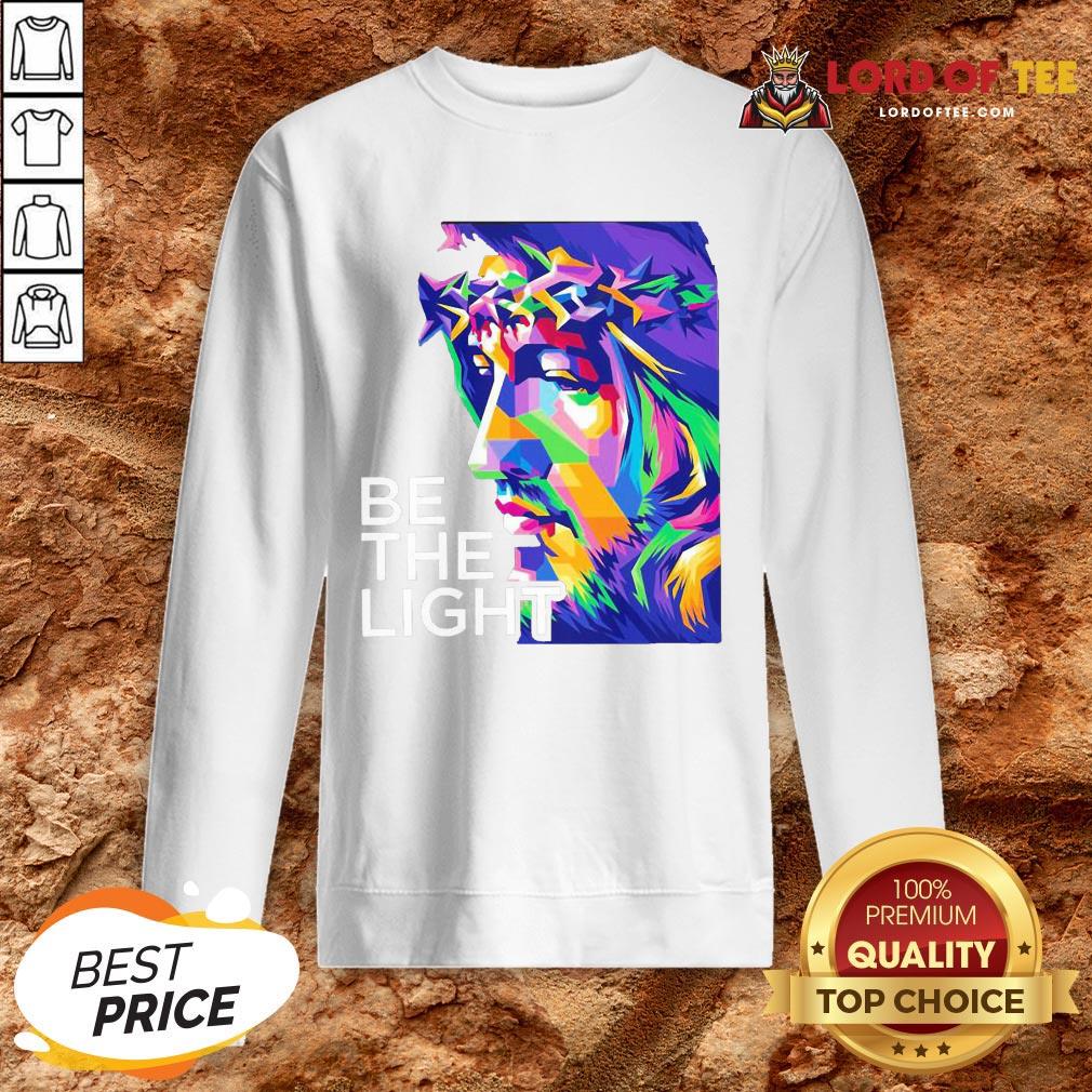 Awesome Jesus Be The Light SweatShirt