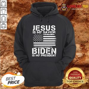 Awesome Jesus Is My Savior Biden Is My President Hoodie