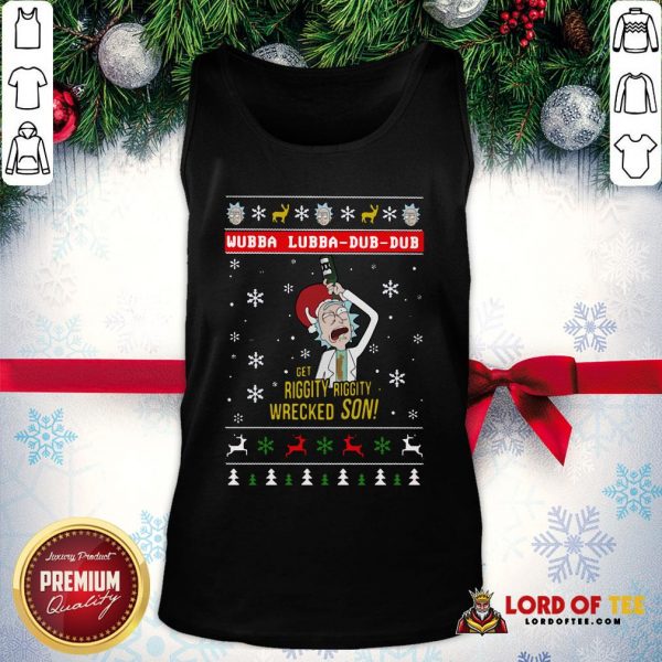 Awesome Rick And Morty Merry Schwiftmas Wubba Lubba Dub Dub Get Riggity Riggity Wrecked Son Christmas Tank Top