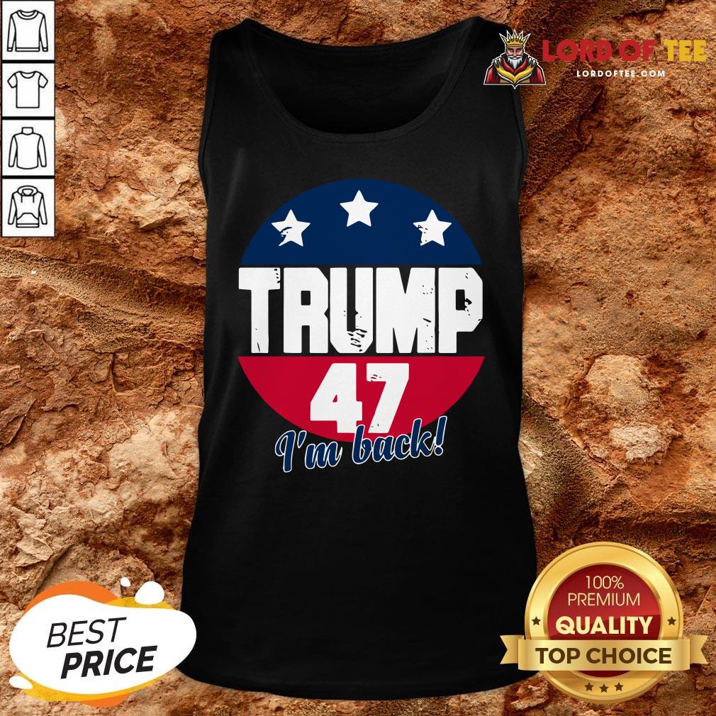 Cute Donald Trump 47 President I’m Back Flag U.S Tank Top