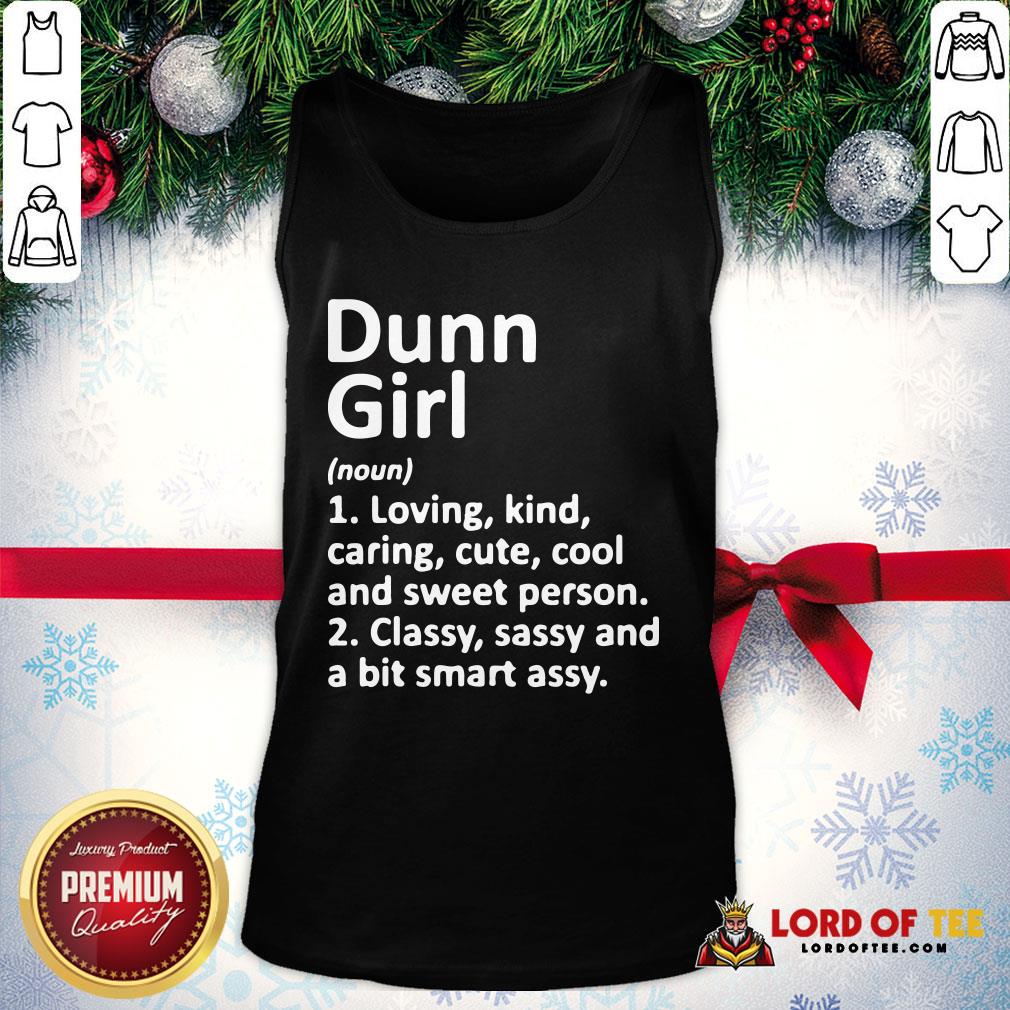 Cute Dunn Girl Loving Kind Caring Cute Cool And Sweet Person Classy Sassy And A Bit Smart Assy Tank Top