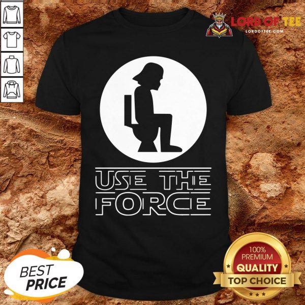 Funny Darth Vader Toilet Use The Force Shirt