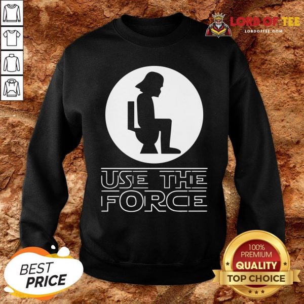 Funny Darth Vader Toilet Use The Force SweatShirt