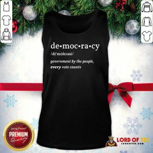 Democracy Government By The People Every Vote Counts Biden Trump 2020 Election Tank Top
