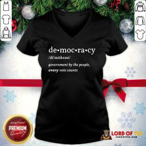 Democracy Government By The People Every Vote Counts Biden Trump 2020 Election V-neck