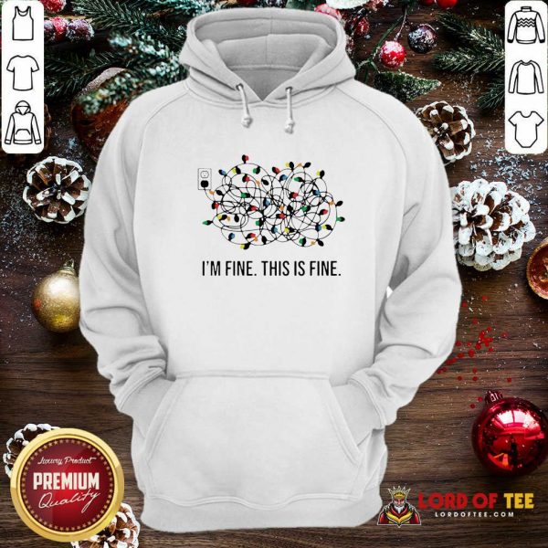 I’m Fine This Is Fine Christmas Lights Hoodie