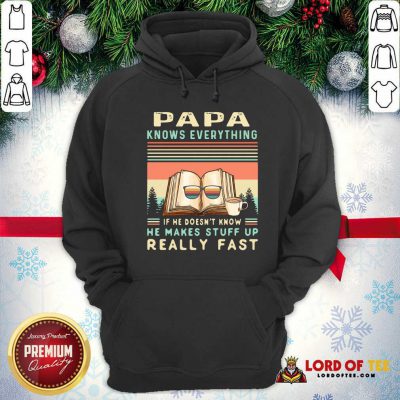 Reading Books Papa Know Everything If He Doesn’t Know He Makes Stuff Up Really Fast Vintage Hoodie - Design By Lordoftee.com