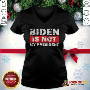 Biden Is Not My President Biden 2020 Political V-neck