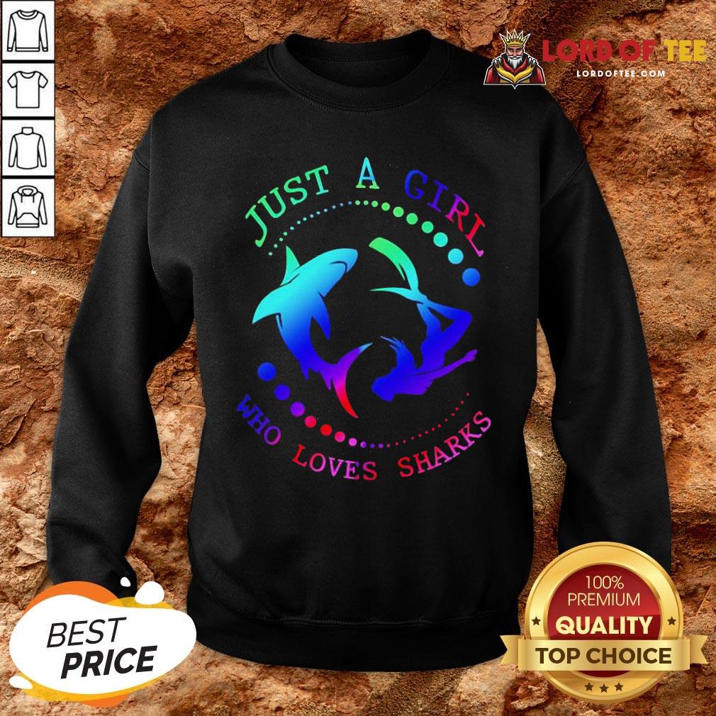 Good Just A Girl Who Loves Sharks SweatShirt