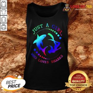 Good Just A Girl Who Loves Sharks Tank Top