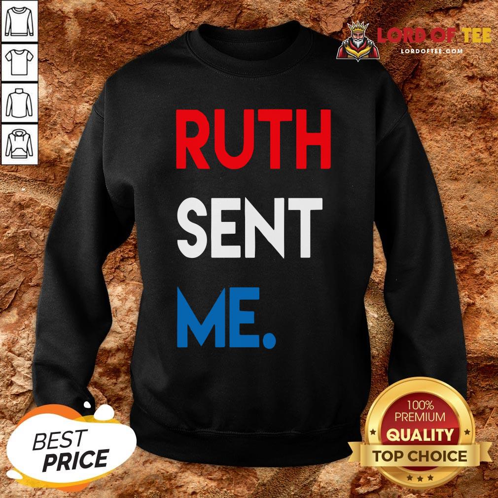Good Ruth Sent Me SweatShirt