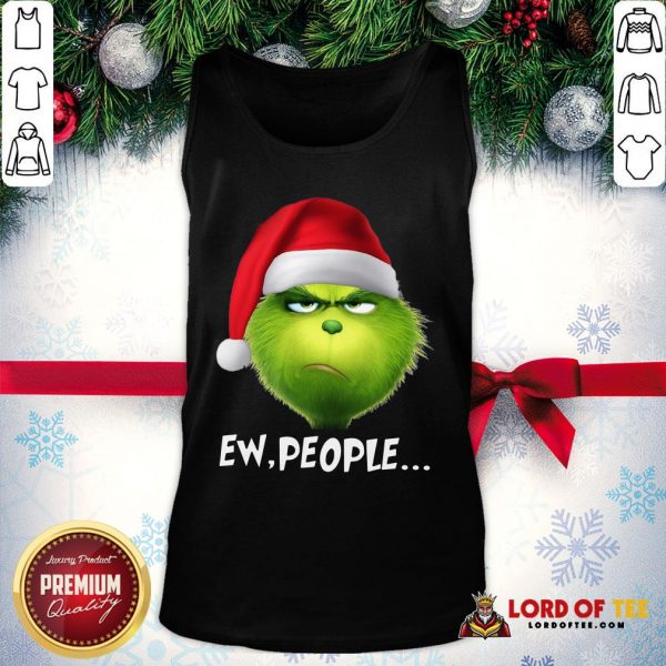 Good The Grinch Ew People Christmas Tank Top
