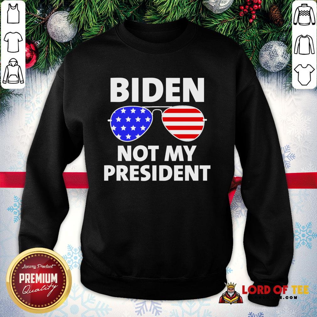Hot Biden Is Not My President Funny Anti Joe Biden Political SweatShirt