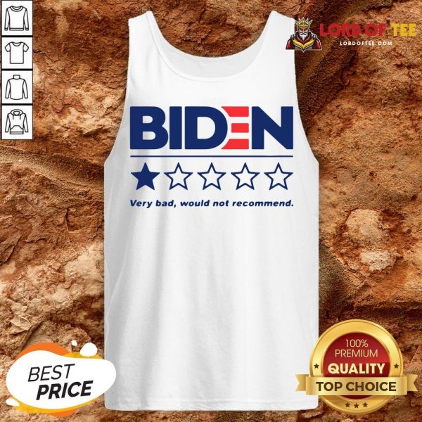 Hot Biden Very Bad Would Not Recommend Tank Top