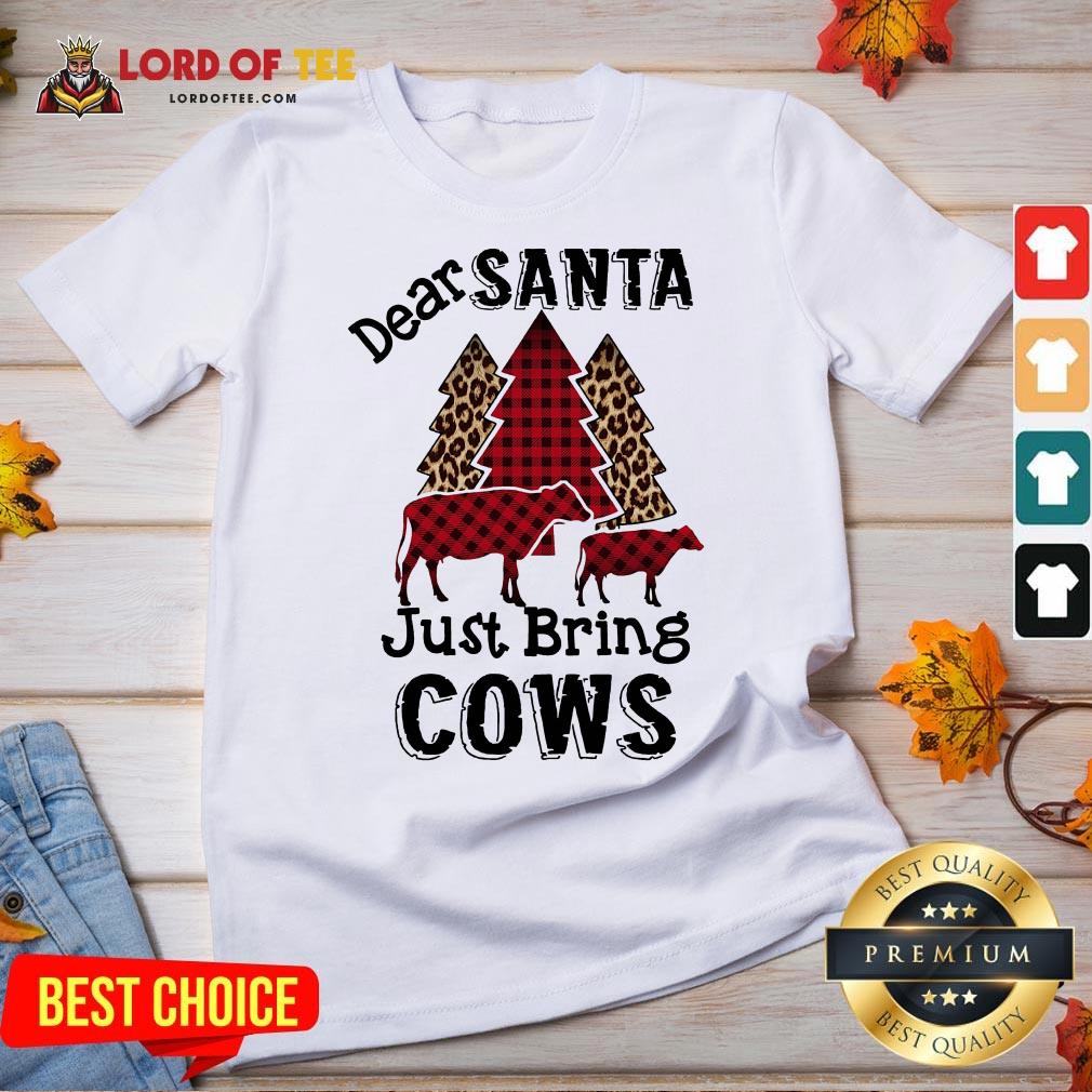 Hot Dear Santa Just Bring Cows V-neck