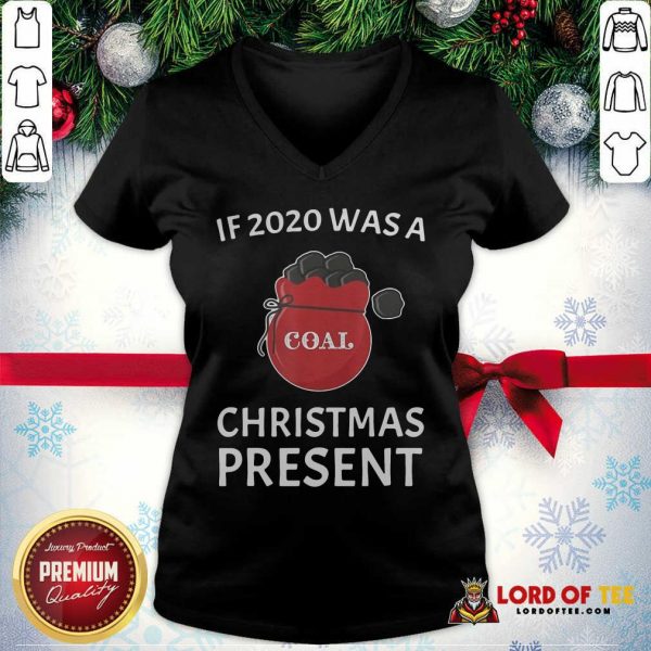 If 2020 Was A Coal Christmas Present V-neck - Design By Lordoftee.com