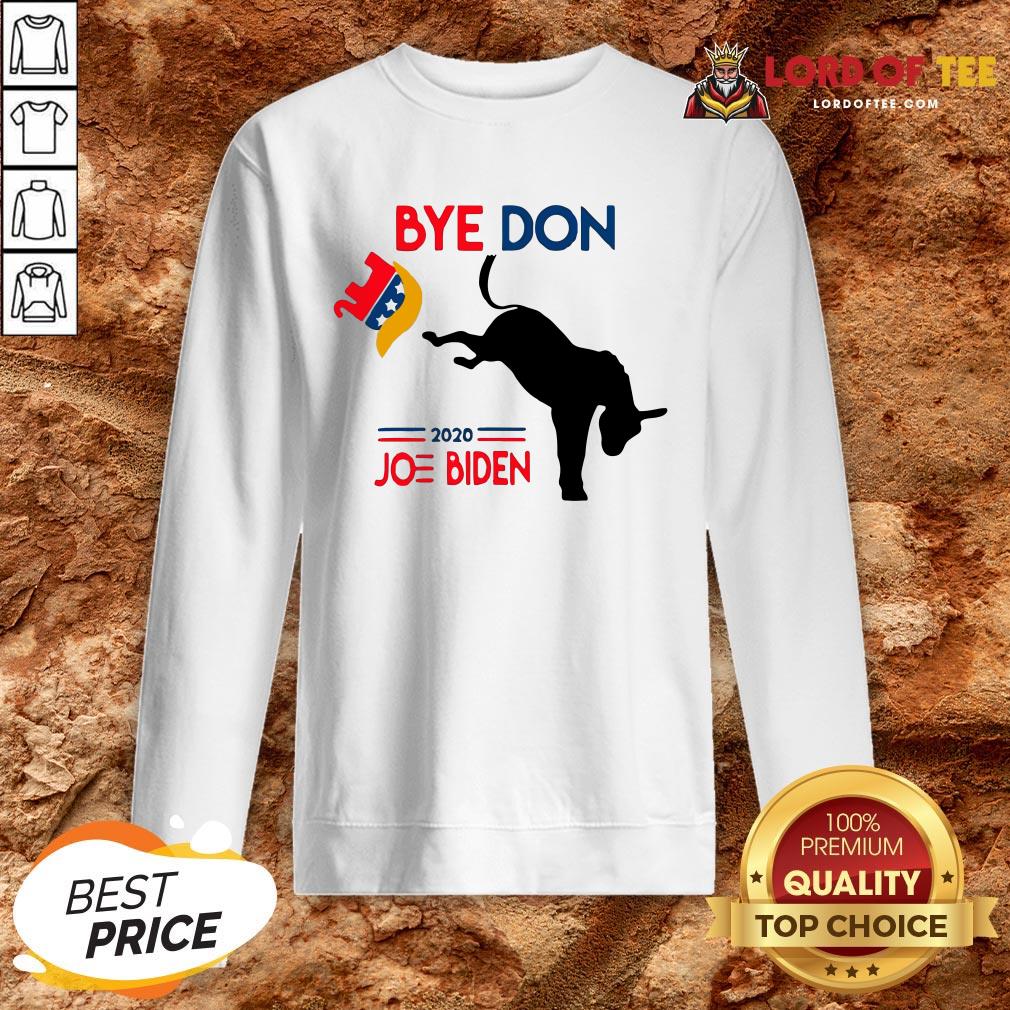 Hot Joe Biden Shirt Bye Don Anti Trump-Funny Joe Biden 2020 SweatShirt