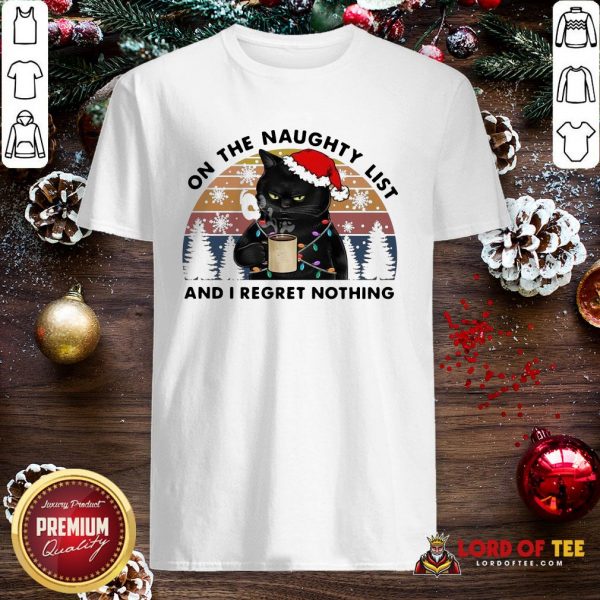 Hot Santa Black Cat On The Naughty List And I Regret Nothing Vintage Shirt