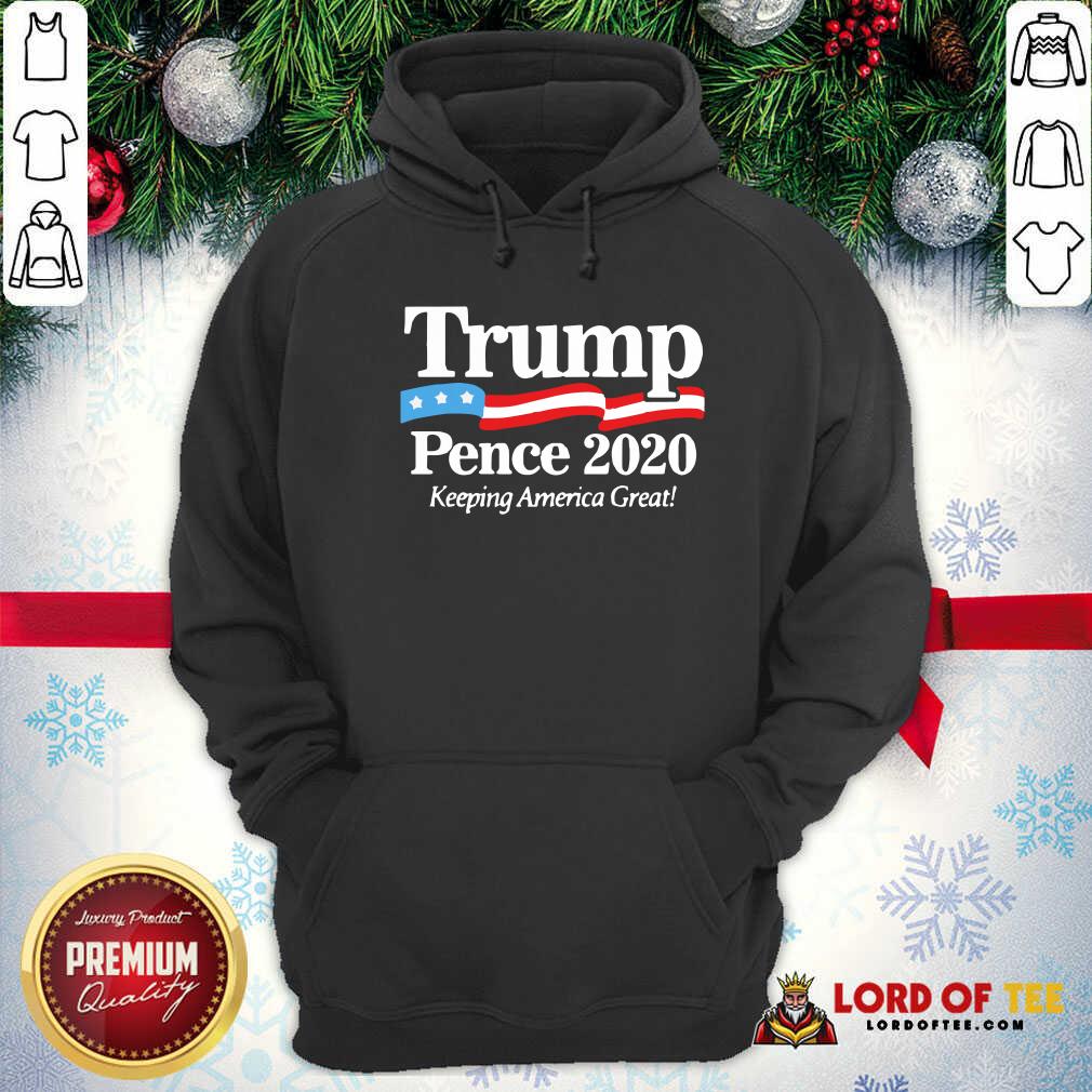  Trump Pence 2020 Keeping America Great Hoodie