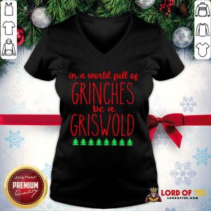 In A World Full Of Grinches Be A Griswold V-neck