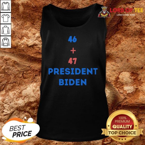 Nice 46 + 47 President Biden Election Tank Top