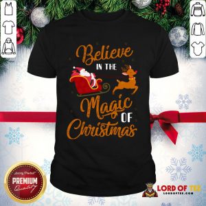 Nice Believe In The Magic Of Christmas Santa Claus Riding Reindeer Shirt